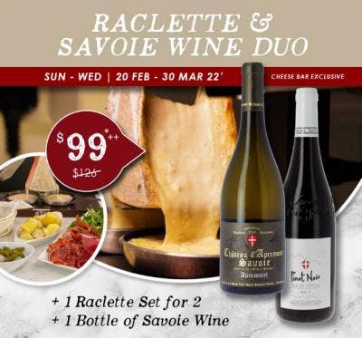 Raclette & Savoie Wine Duo Deal at only $99++